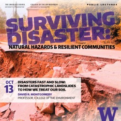 The Surviving Disaster series will include lectures from Earth and Space Sciences' David R. Montgomery and other experts!