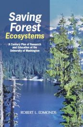 Saving Forest Ecosystems: A Century Plus of Research and Education at the University of Washington book cover